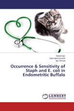 Occurrence & Sensitivity of Staph and E. coli in Endometritic Buffalo