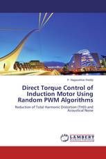 Direct Torque Control of Induction Motor Using Random PWM Algorithms