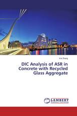 DIC Analysis of ASR in Concrete with Recycled Glass Aggregate