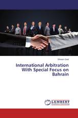 International Arbitration With Special Focus on Bahrain