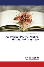 Tom Paulin's Poetry: Politics, History and Language