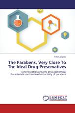 The Parabens, Very Close To The Ideal Drug Preservatives