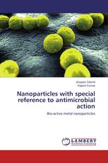 Nanoparticles with special reference to antimicrobial action