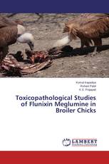 Toxicopathological Studies of Flunixin Meglumine in Broiler Chicks