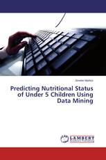 Predicting Nutritional Status of Under 5 Children Using Data Mining