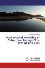 Mathematical Modelling of Subsurface Seepage Flow over Sloping Beds