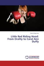 Little Red Riding Hood: From Orality to Carol Ann Duffy