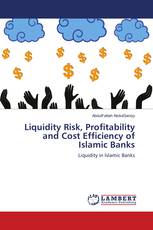 Liquidity Risk, Profitability and Cost Efficiency of Islamic Banks