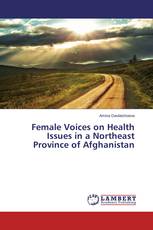 Female Voices on Health Issues in a Northeast Province of Afghanistan
