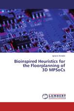 Bioinspired Heuristics for the Floorplanning of 3D MPSoCs