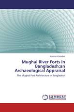 Mughal River Forts in Bangladesh:an Archaeological Appraisal