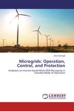 Microgrids: Operation, Control, and Protection