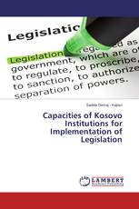 Capacities of Kosovo Institutions for Implementation of Legislation