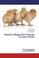 Flunixin Meglumine Toxicity in Layer Chicks