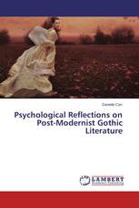 Psychological Reflections on Post-Modernist Gothic Literature