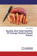 Quality And Yield Stability Of Orange Fleshed Sweet Potato