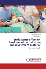 Surfactants-Effect on hardness of dental stone and investment material