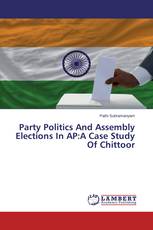 Party Politics And Assembly Elections In AP:A Case Study Of Chittoor