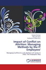 Impact of Conflict on Attrition: Managing Methods by the IT Employees'