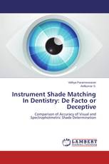 Instrument Shade Matching In Dentistry: De Facto or Deceptive