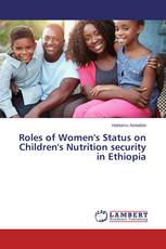 Roles of Women's Status on Children's Nutrition security in Ethiopia