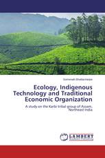 Ecology, Indigenous Technology and Traditional Economic Organization