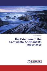 The Extension of the Continental Shelf and Its Importance