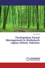 Participatory Forest Management in Hindukush region Chitral, Pakistan