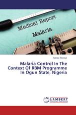 Malaria Control In The Context Of RBM Programme In Ogun State, Nigeria