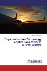 Oxy-combustion Technology applications towards carbon capture