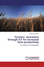 Farmers’ awareness through ICT for increased farm productivity