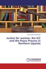 Justice for women, the ICC and the Peace Process in Northern Uganda