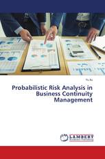 Probabilistic Risk Analysis in Business Continuity Management