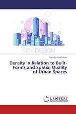 Density in Relation to Built-Forms and Spatial Quality of Urban Spaces