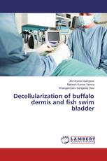 Decellularization of buffalo dermis and fish swim bladder