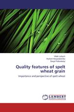 Quality features of spelt wheat grain