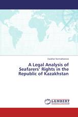 A Legal Analysis of Seafarers’ Rights in the Republic of Kazakhstan