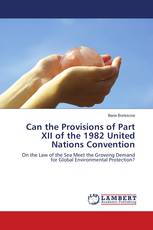 Can the Provisions of Part XII of the 1982 United Nations Convention