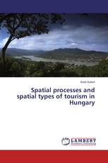 Spatial processes and spatial types of tourism in Hungary