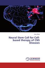 Neural Stem Cell for Cell-based therapy of CNS Diseases