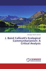 J. Baird Callicott's Ecological Communitarianism: A Critical Analysis