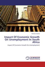 Impact Of Economic Growth On Unemployment In South Africa