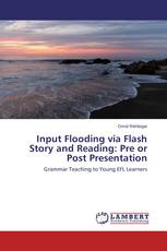 Input Flooding via Flash Story and Reading: Pre or Post Presentation