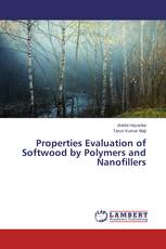 Properties Evaluation of Softwood by Polymers and Nanofillers