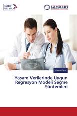 Yaşam Verilerinde Uygun Regresyon Modeli Seçme Yöntemleri