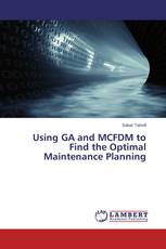 Using GA and MCFDM to Find the Optimal Maintenance Planning