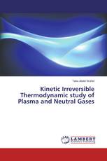 Kinetic Irreversible Thermodynamic study of Plasma and Neutral Gases