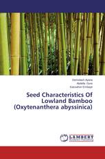 Seed Characteristics Of Lowland Bamboo (Oxytenanthera abyssinica)