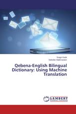 Qebena-English Bilingual Dictionary: Using Machine Translation