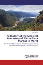 The History of the Medieval Monastery of Abune Zena Marqos in Moret